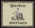 Bleeken Moriaen